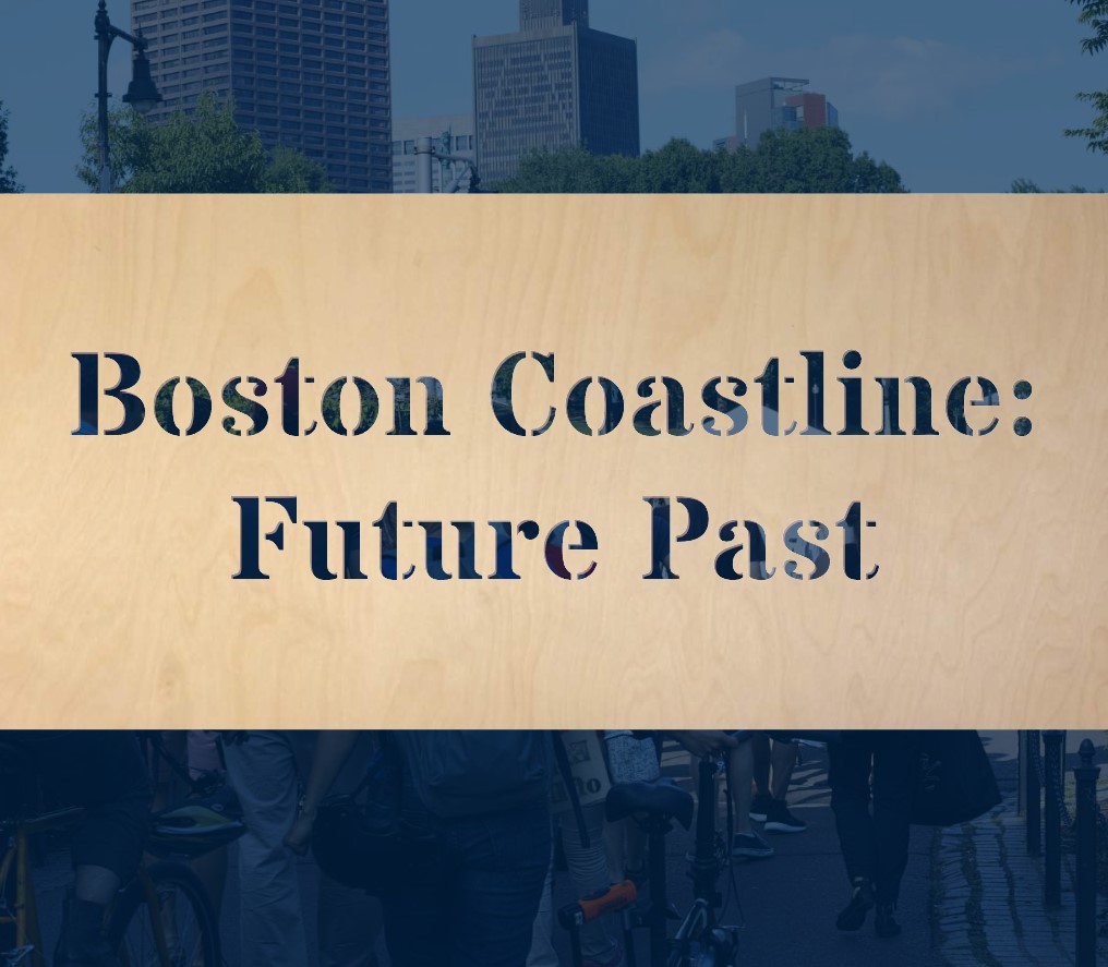 Boston Coastline: Future Past: A Walking Data Visualization Connecting the Past and Future Coastlines of Boston