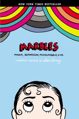 Marbles: Mania, Depression, Michelangelo and Me