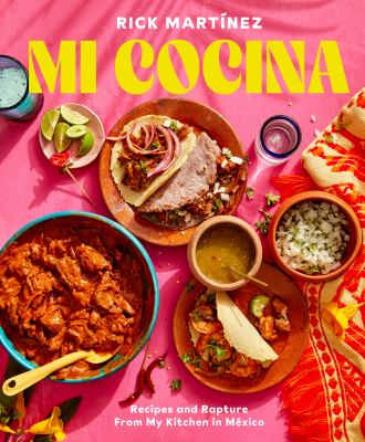 Mi Cocina: Recipes and Rapture From My Kitchen in México