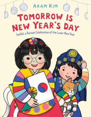 Tomorrow is New Year’s Day: Seollal, a Korean Celebration of the Lunar New Year