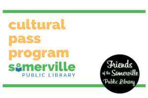 text-only image: cultural pass program Somerville Public Library