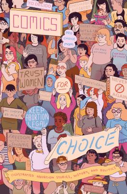 Comics for Choice: Illustrated Abortion Stories, History, and Politics