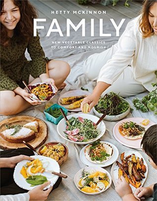 Family: New Vegetable Classics to Comfort and Nourish