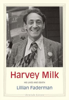 Harvey Milk: His Lives and Death