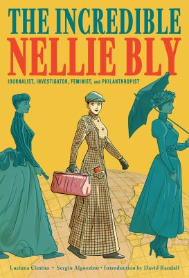 The Incredible Nellie Bly
