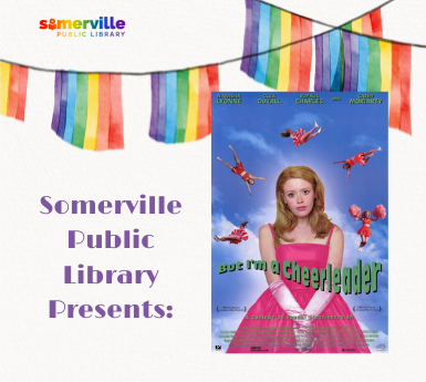 Somerville Public Library Presents a Screening of 'But I'm a Cheerleader'
