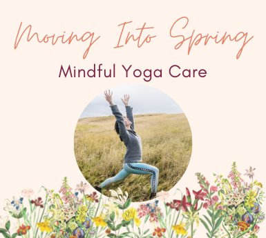 Moving into Spring Mindful Yoga Care with Jenn Falk