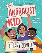 The Antiracist Kid: A Book About Identity, Justice, and Activism