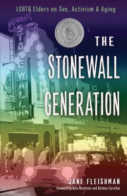 The Stonewall Generation: LGBT Elders on Sex, Activism, and Aging